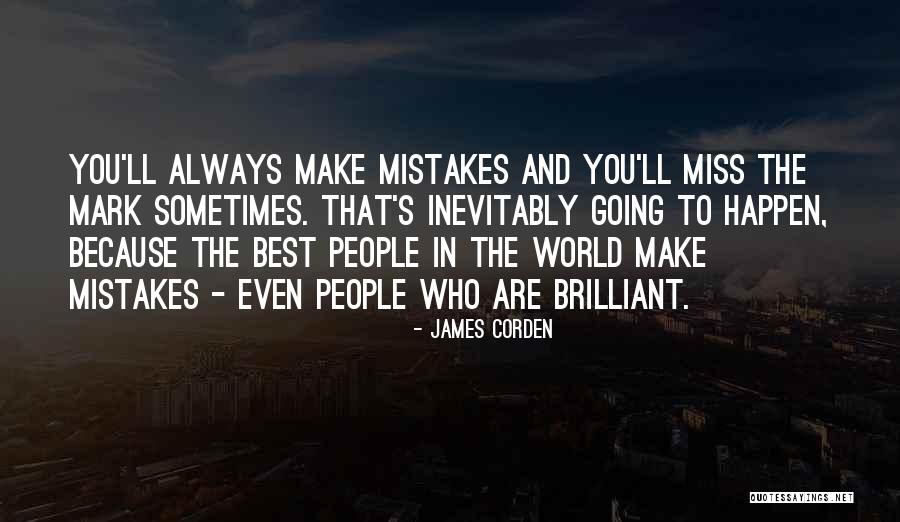 Missing The Mark Quotes By James Corden Missing The Mark Quotes By James Corden