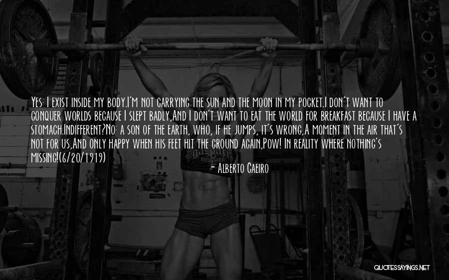 Missing The Moon Quotes By Alberto Caeiro Missing The Moon Quotes By Alberto Caeiro