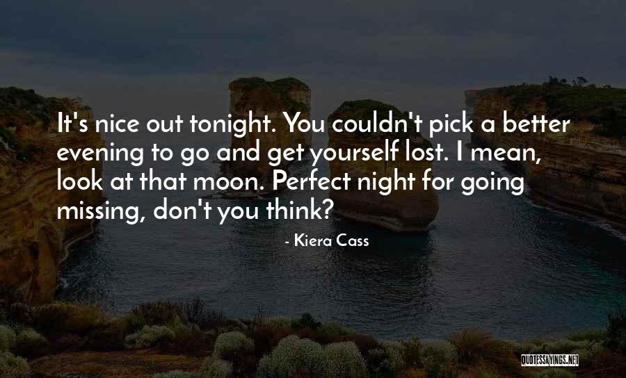 Missing The Moon Quotes By Kiera Cass Missing The Moon Quotes By Kiera Cass