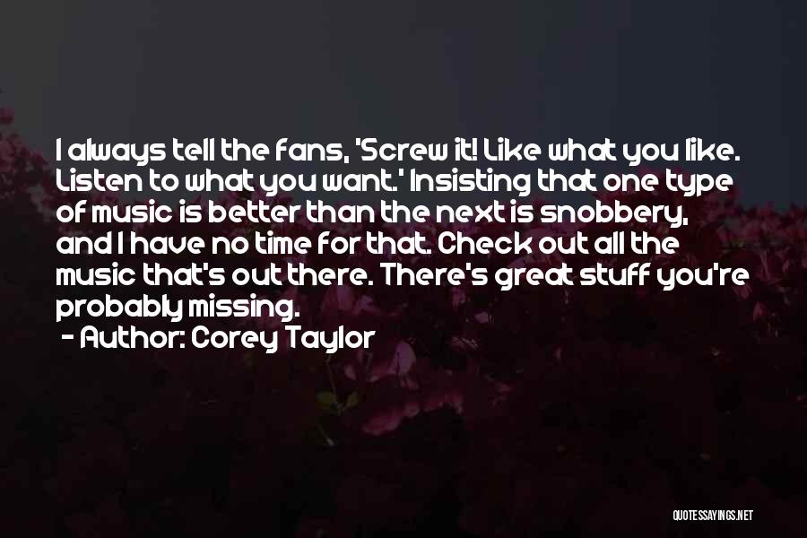 Missing The One You Like Quotes By Corey Taylor