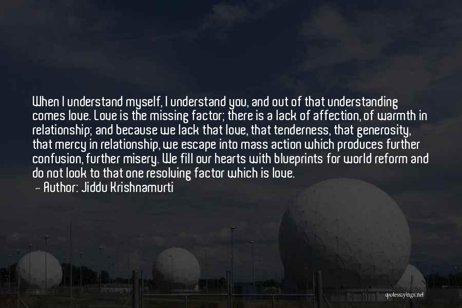 Missing The One You Love Quotes By Jiddu Krishnamurti