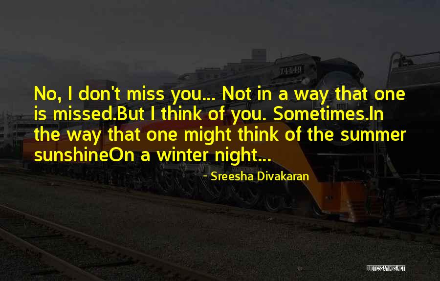 Missing The One You Love Quotes By Sreesha Divakaran