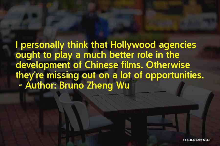 Missing The Opportunity Quotes By Bruno Zheng Wu