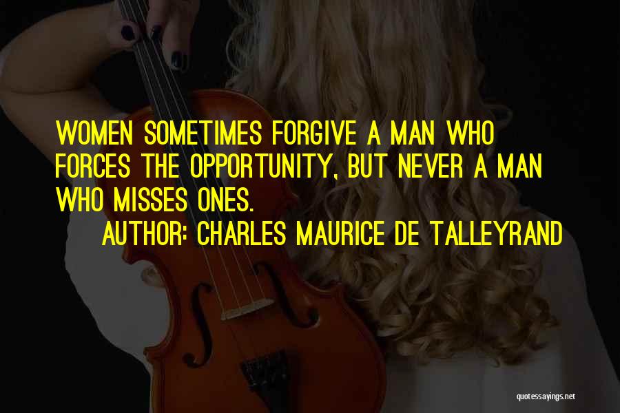 Missing The Opportunity Quotes By Charles Maurice De Talleyrand