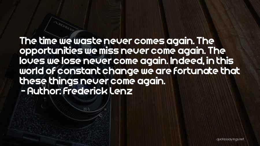 Missing The Opportunity Quotes By Frederick Lenz