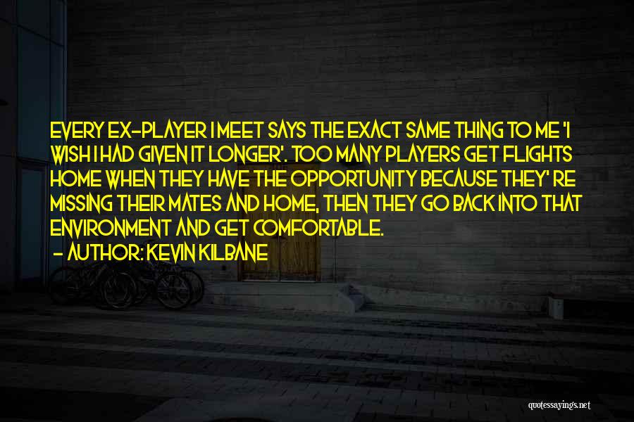 Missing The Opportunity Quotes By Kevin Kilbane