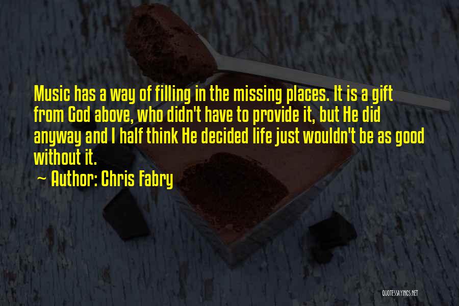 Missing The Other Half Quotes By Chris Fabry