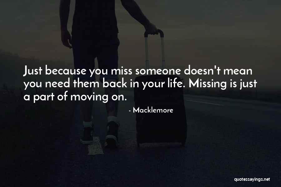 Missing The Past But Moving On Quotes By Macklemore