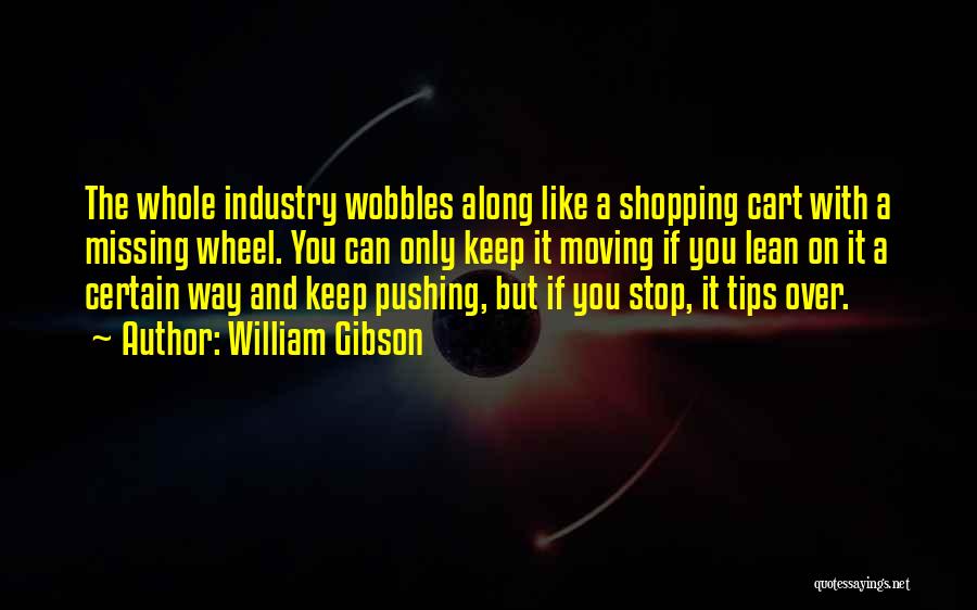 Missing The Past But Moving On Quotes By William Gibson