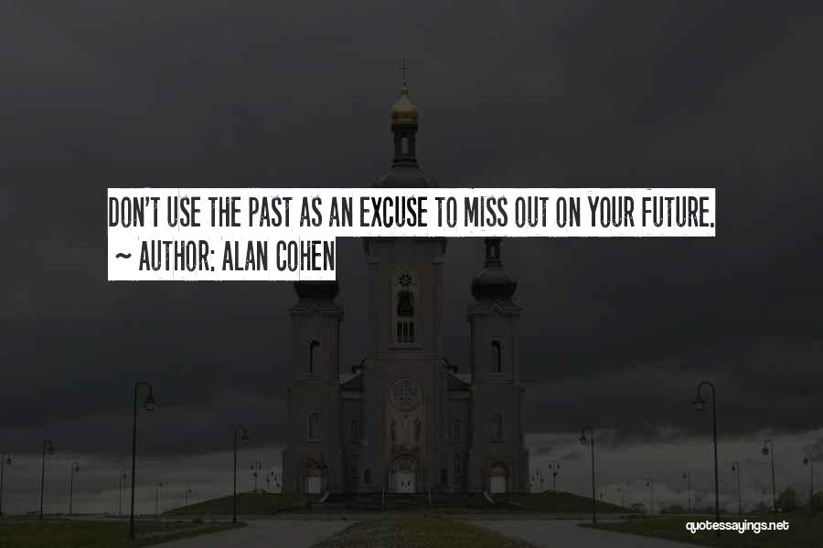 Missing The Past Quotes By Alan Cohen