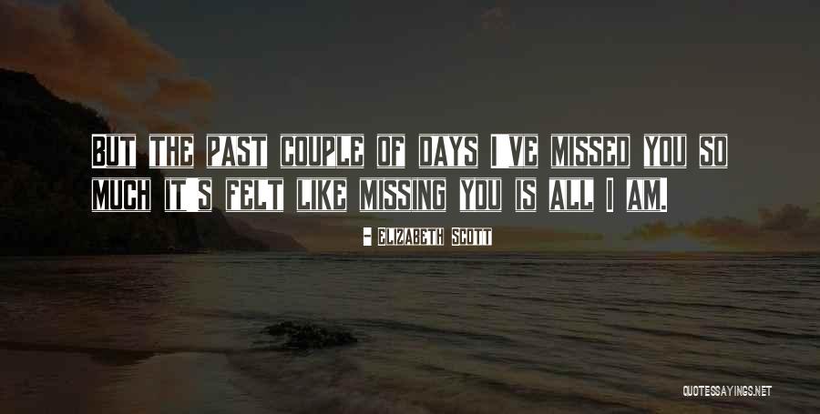 Missing Them Days Quotes By Elizabeth Scott