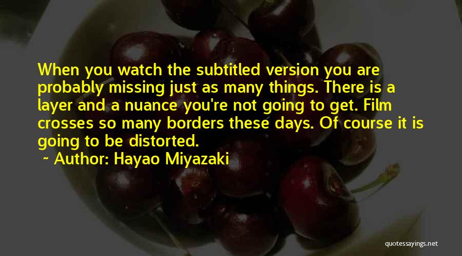 Missing Them Days Quotes By Hayao Miyazaki