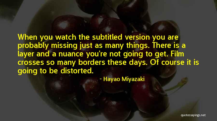 Missing Them Days Quotes By Hayao Miyazaki