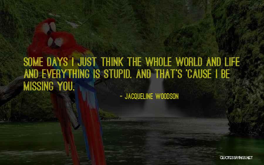 Missing Them Days Quotes By Jacqueline Woodson