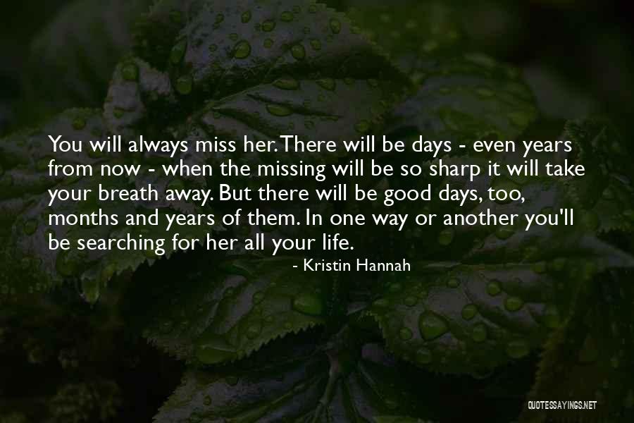 Missing Them Days Quotes By Kristin Hannah