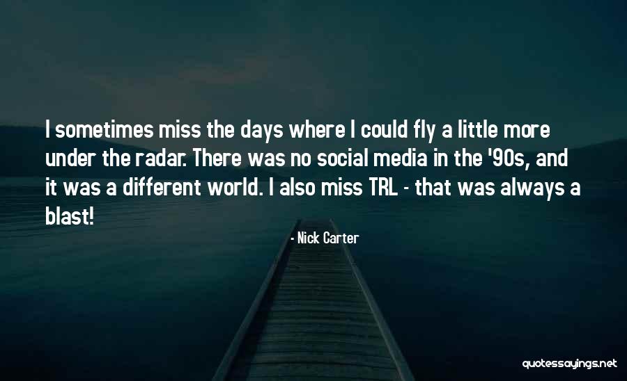 Missing Them Days Quotes By Nick Carter