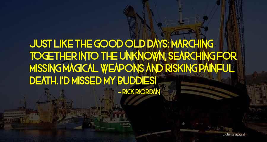 Missing Them Days Quotes By Rick Riordan