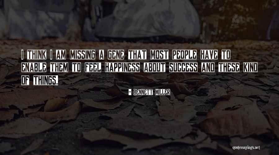 Missing Them Quotes By Bennett Miller Missing Them Quotes By Bennett Miller