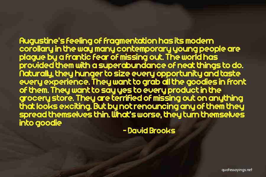 Missing Them Quotes By David Brooks Missing Them Quotes By David Brooks