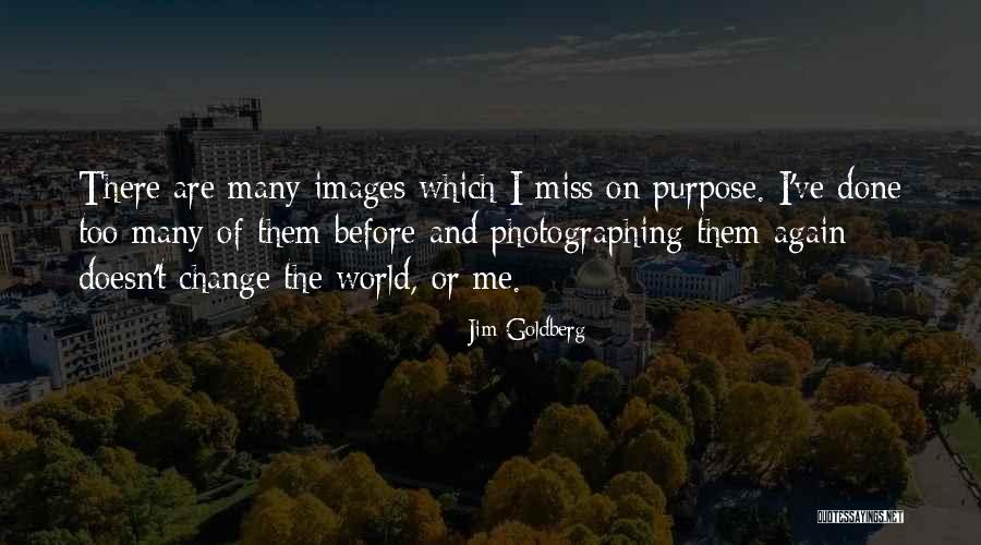 Missing Them Quotes By Jim Goldberg Missing Them Quotes By Jim Goldberg