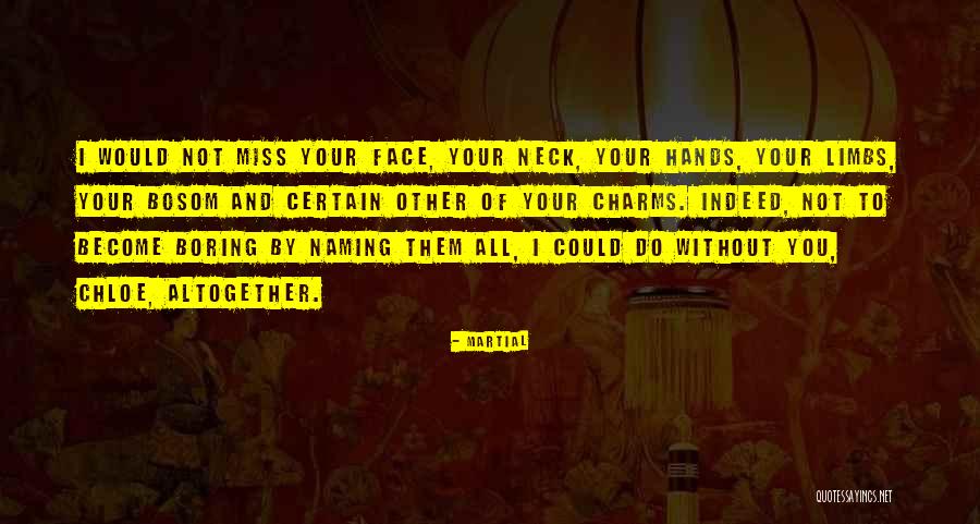 Missing Them Quotes By Martial Missing Them Quotes By Martial