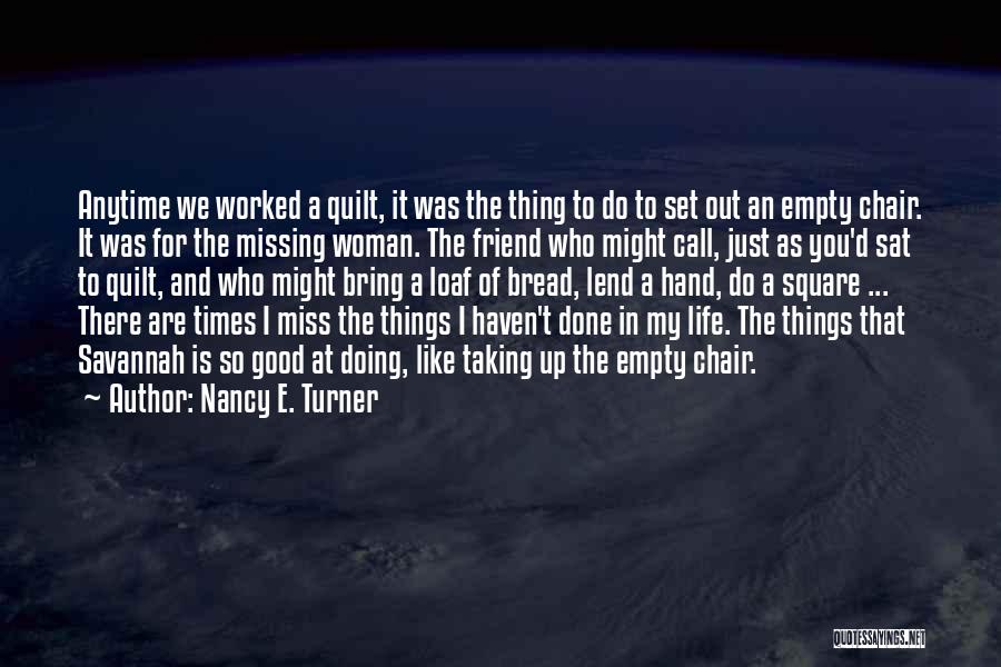 Missing Things In Life Quotes By Nancy E. Turner