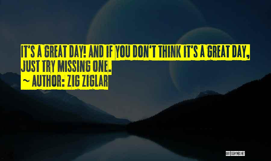 Missing Thinking You Quotes By Zig Ziglar