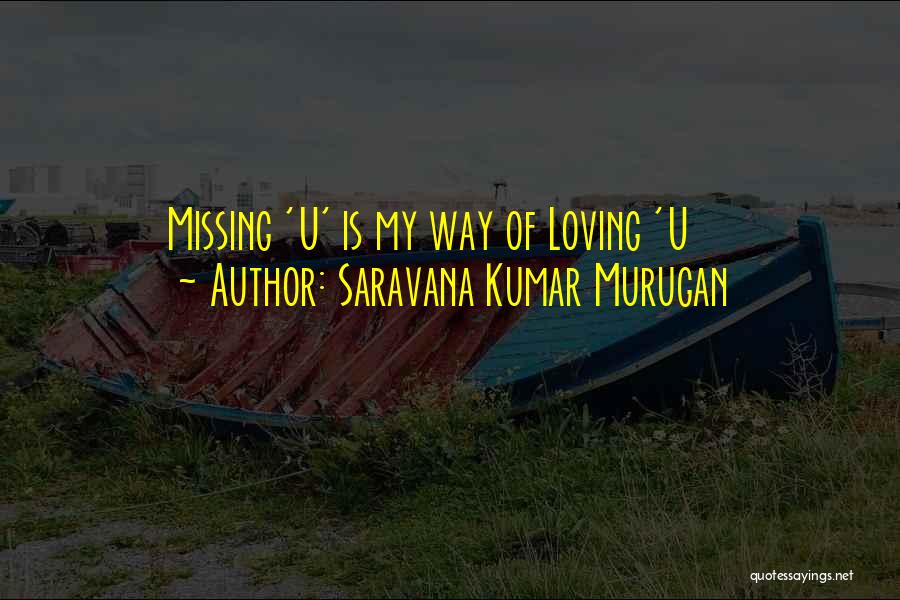 Missing U Quotes By Saravana Kumar Murugan