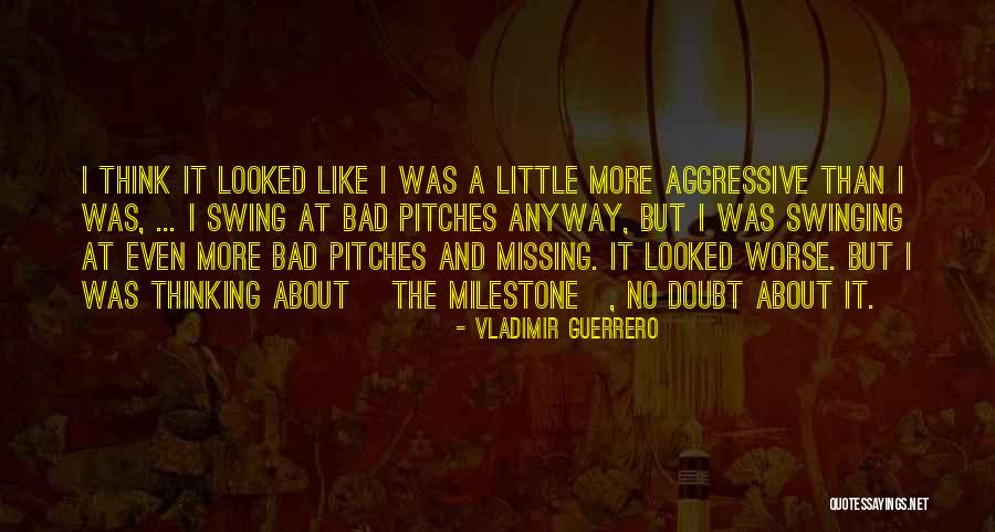 Missing U So Bad Quotes By Vladimir Guerrero Missing U So Bad Quotes By Vladimir Guerrero