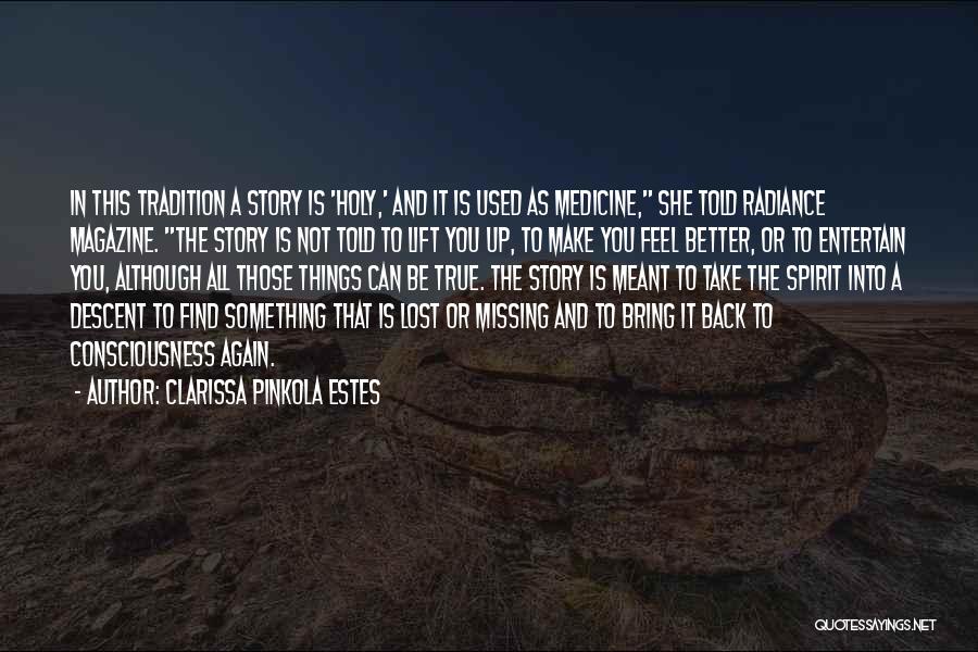 Missing What Used To Be Quotes By Clarissa Pinkola Estes