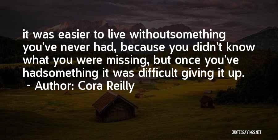 Missing What You Had Quotes By Cora Reilly