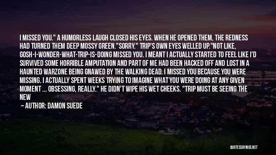 Missing What You Had Quotes By Damon Suede