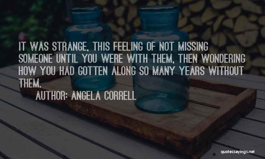 Missing With Someone Quotes By Angela Correll