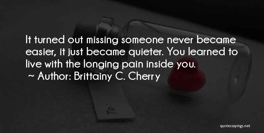 Missing With Someone Quotes By Brittainy C. Cherry