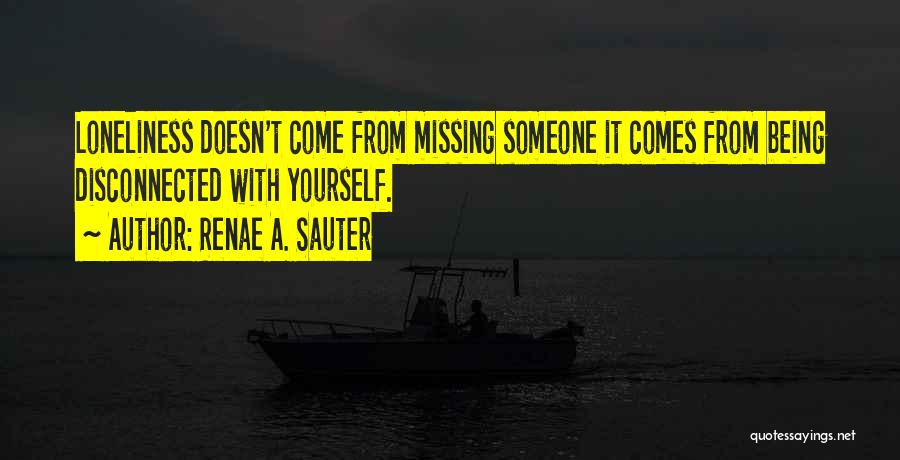 Missing With Someone Quotes By Renae A. Sauter