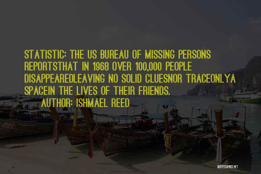 Missing You All Friends Quotes By Ishmael Reed