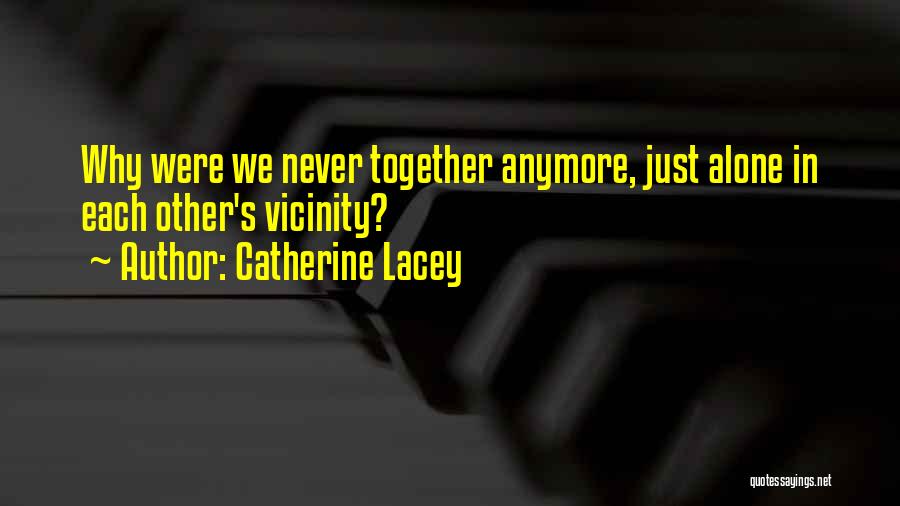 Missing You Anymore Quotes By Catherine Lacey