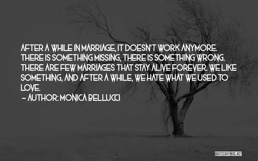 Missing You Anymore Quotes By Monica Bellucci