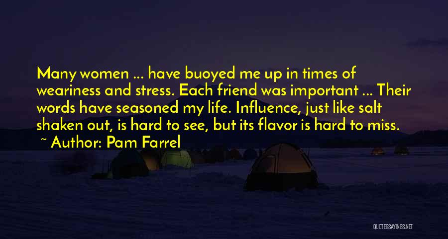 Missing You As A Friend Quotes By Pam Farrel