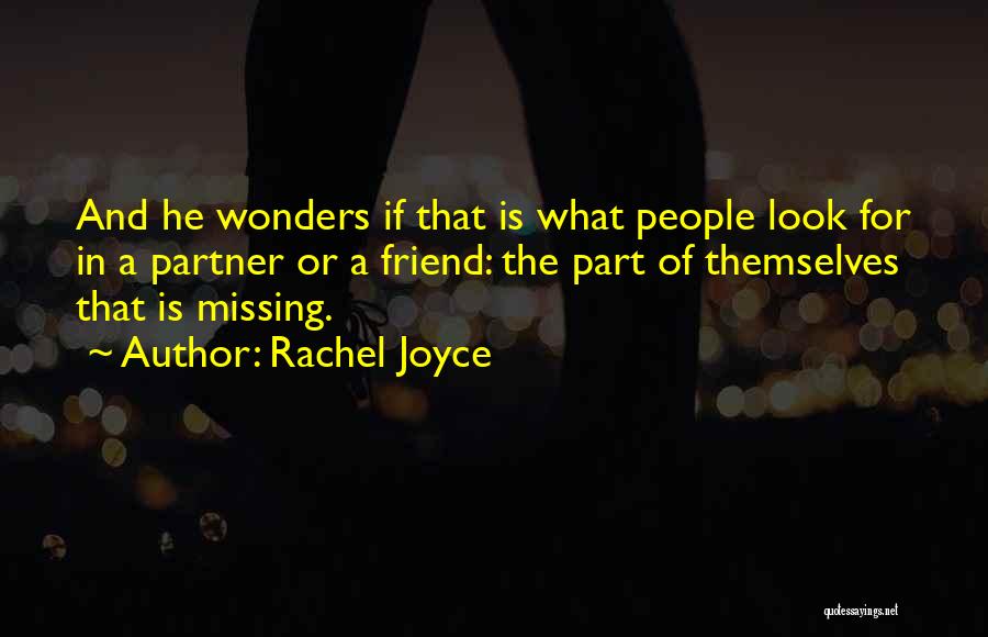 Missing You As A Friend Quotes By Rachel Joyce