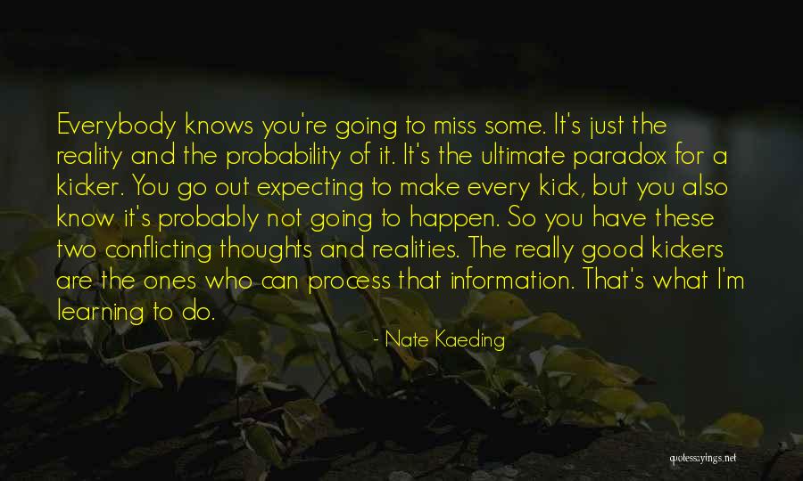 Missing You But Not Missing You Quotes By Nate Kaeding Missing You But Not Missing You Quotes By Nate Kaeding
