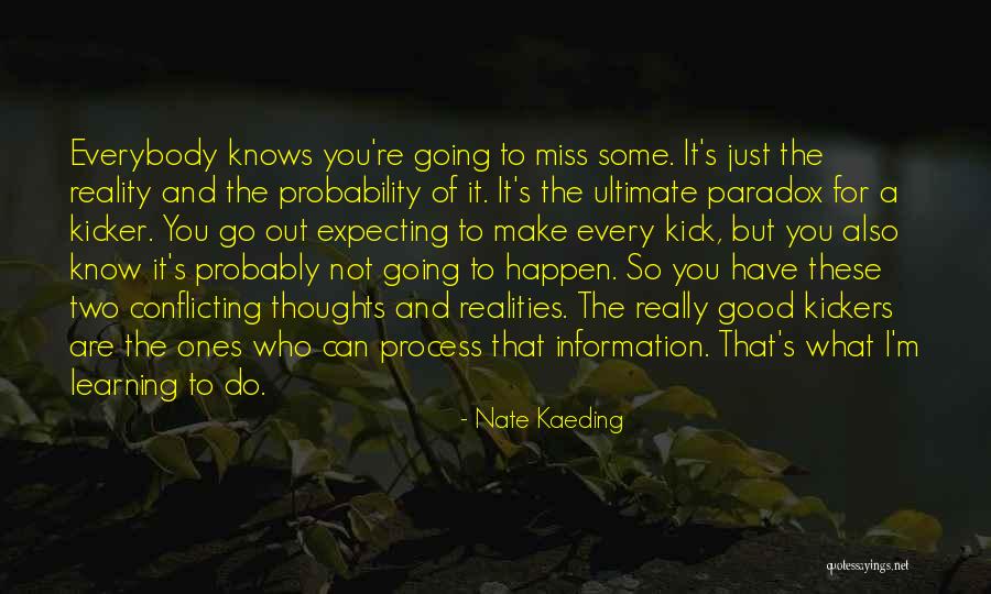 Missing You But Not Missing You Quotes By Nate Kaeding