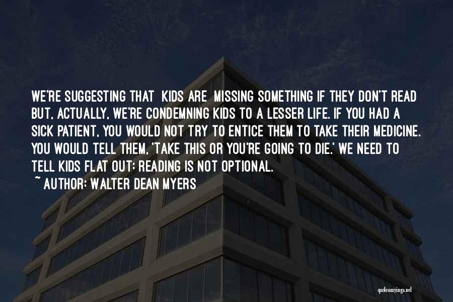 Missing You But Not Missing You Quotes By Walter Dean Myers