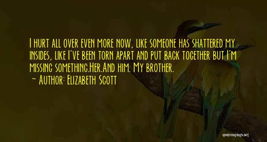 Missing You But You Hurt Me Quotes By Elizabeth Scott