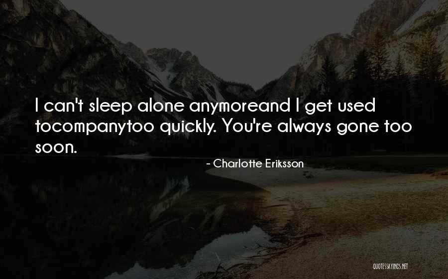 Missing You Can't Sleep Quotes By Charlotte Eriksson