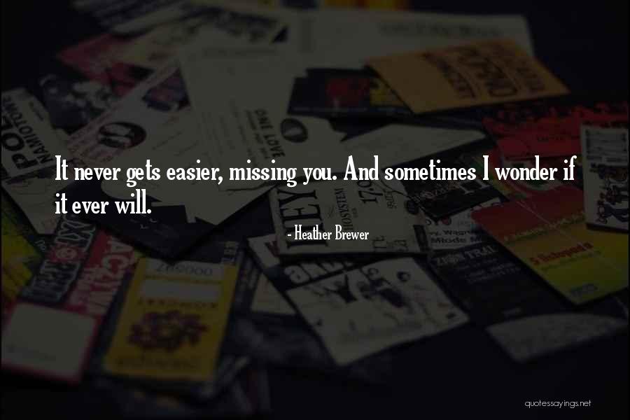 Missing You Death Quotes By Heather Brewer