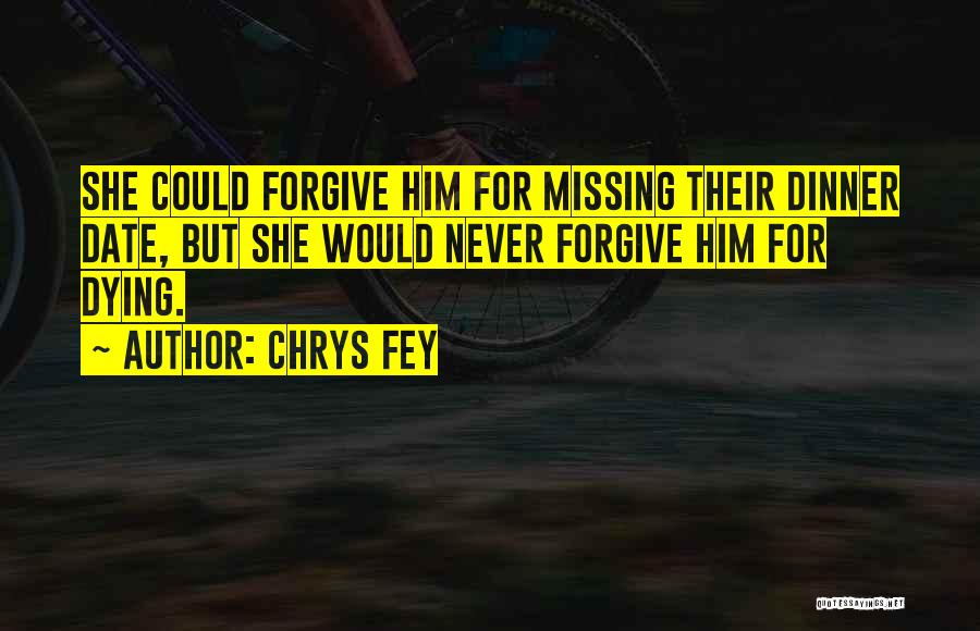 Missing You Dying Quotes By Chrys Fey