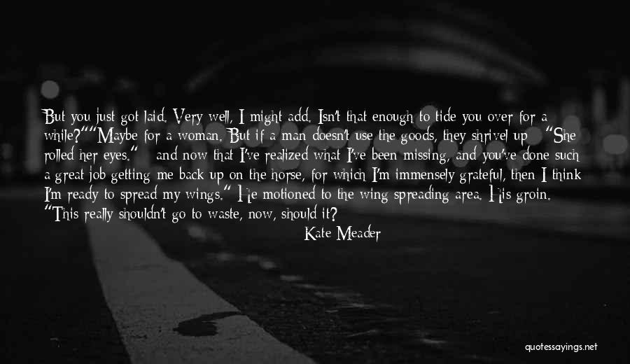 Missing You Is Not Enough Quotes By Kate Meader