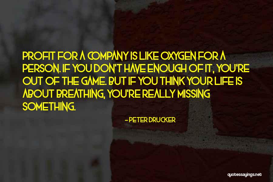 Missing You Is Not Enough Quotes By Peter Drucker