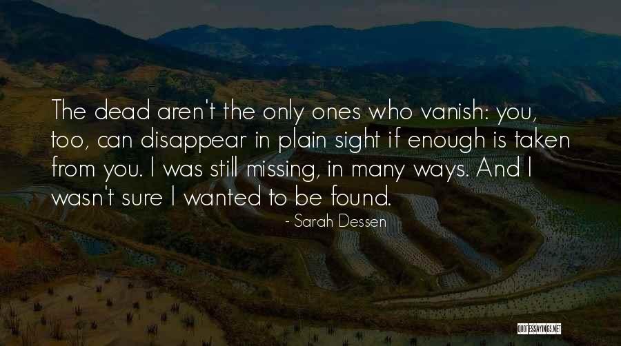 Missing You Is Not Enough Quotes By Sarah Dessen Missing You Is Not Enough Quotes By Sarah Dessen